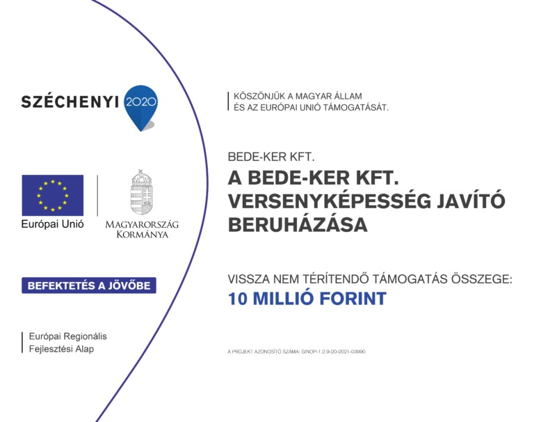 GINOP-1.2.9-20-2021-03990 projekttábla — A BEDE-KER Kft. versenyképesség javító beruházása, 10 millió forint vissza nem térítendő támogatás